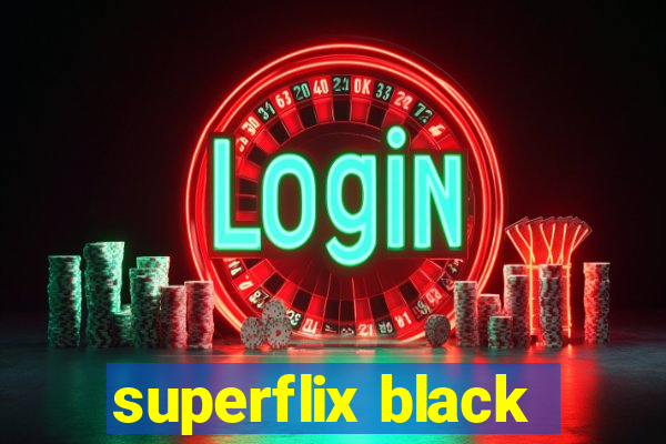 superflix black